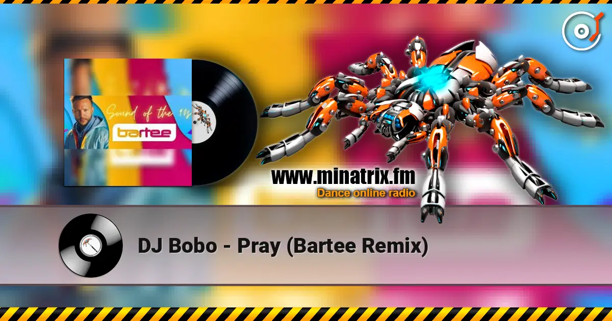 DJ Bobo - Pray (Bartee Remix) escuchar online en alta calidad | Minatrix.FM