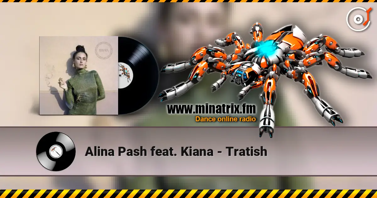 Alina Pash feat. Kiana - Tratish escuchar online en alta calidad | Minatrix.FM