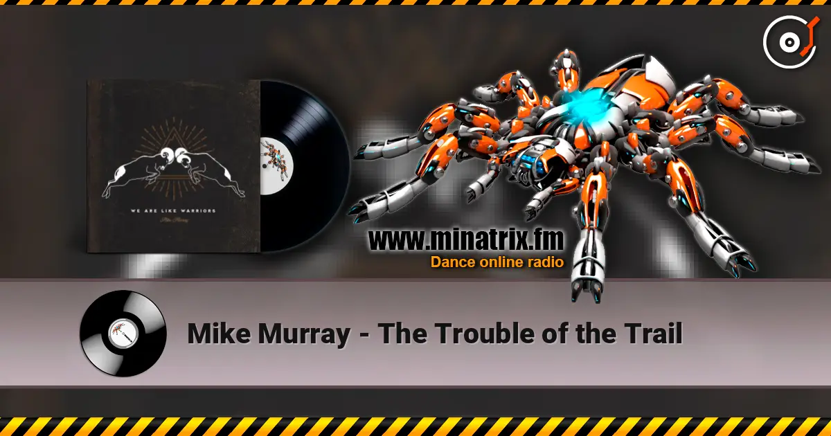 Mike Murray - The Trouble of the Trail escuchar online en alta calidad | Minatrix.FM