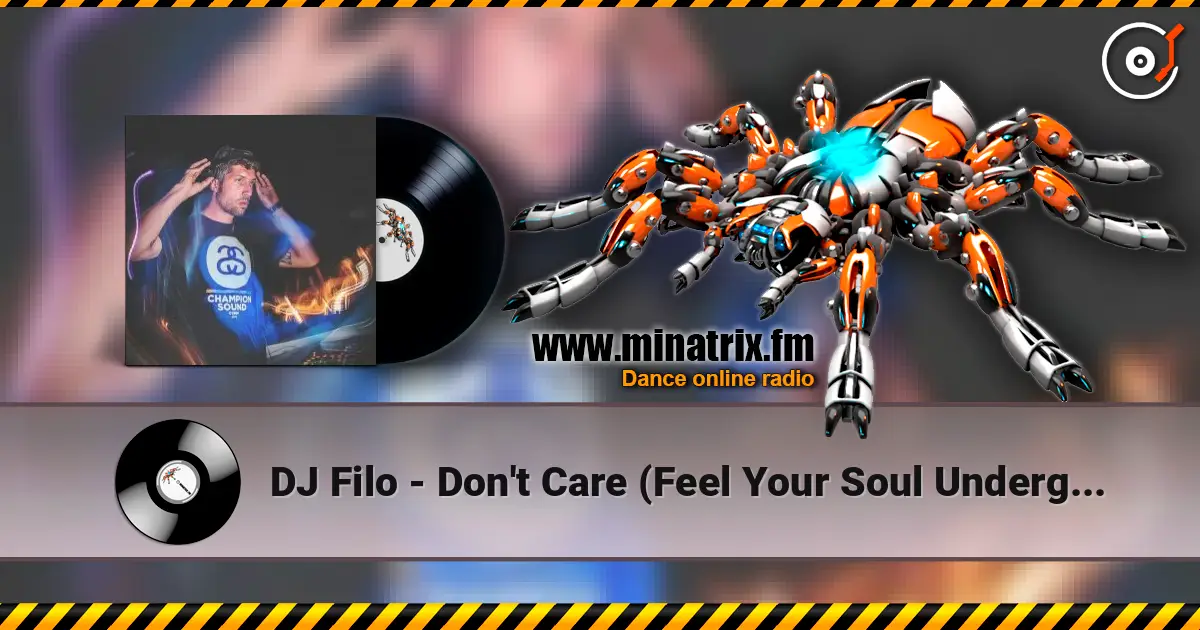 DJ Filo - Don't Care (Feel Your Soul Underground Mix) escuchar online en alta calidad | Minatrix.FM