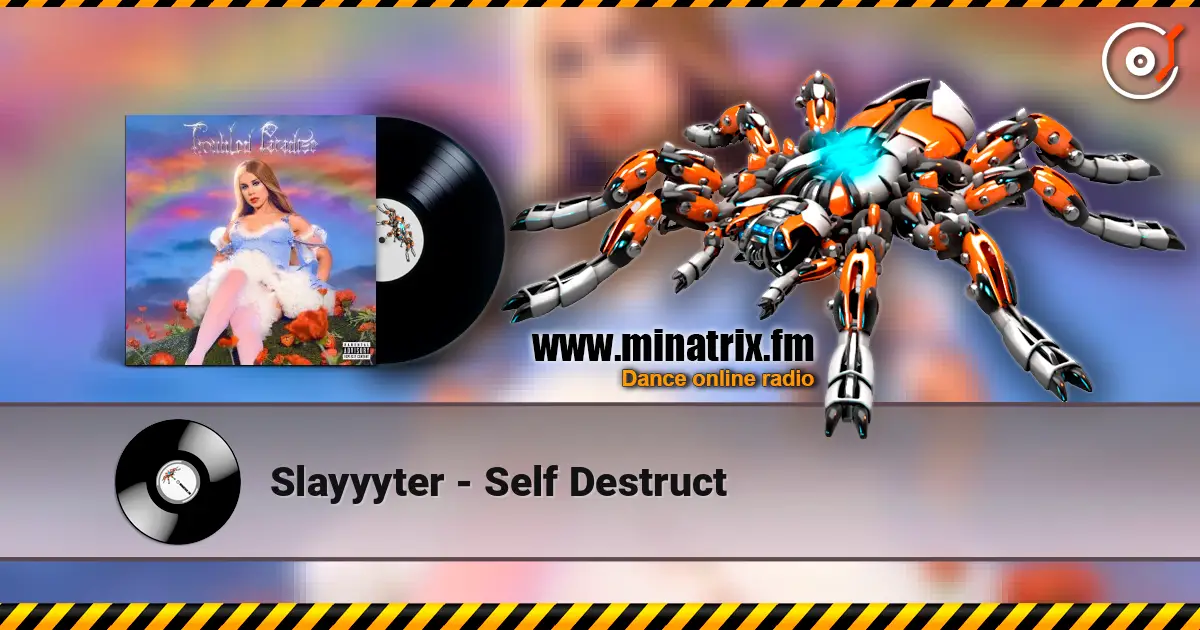 Slayyyter - Self Destruct escuchar online en alta calidad | Minatrix.FM