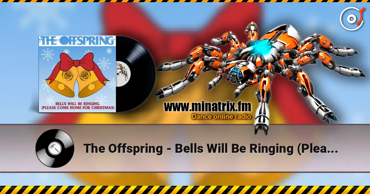 The Offspring - Bells Will Be Ringing (Please Come Home For Christmas) escuchar online en alta calidad | Minatrix.FM