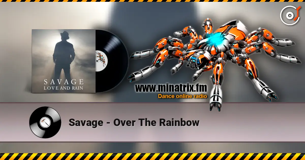 Savage - Over The Rainbow escuchar online en alta calidad | Minatrix.FM