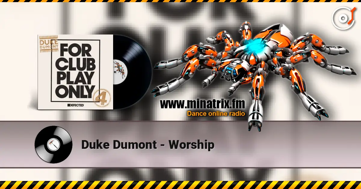 Duke Dumont - Worship escuchar online en alta calidad | Minatrix.FM