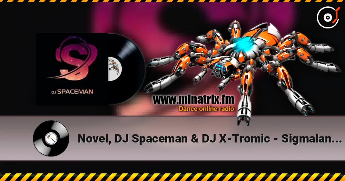 Novel, DJ Spaceman & DJ X-Tromic - Sigmaland Q1 (Original Mix) escuchar online en alta calidad | Minatrix.FM