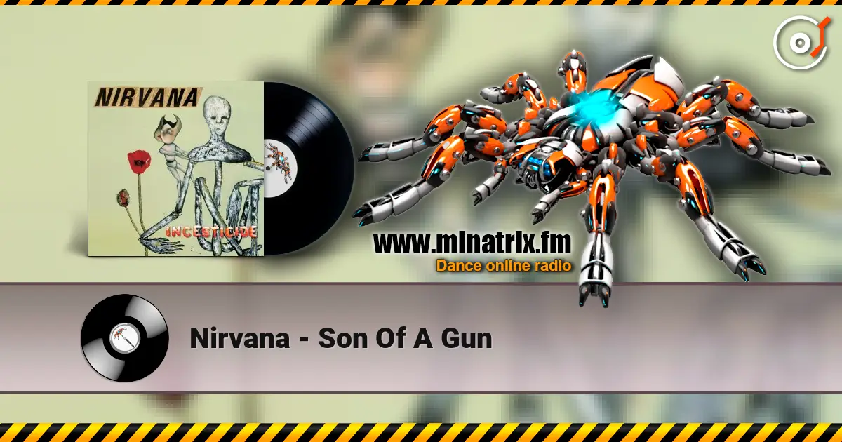 Nirvana - Son Of A Gun escuchar online en alta calidad | Minatrix.FM