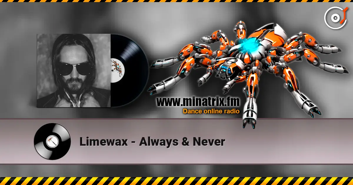 Limewax - Always & Never escuchar online en alta calidad | Minatrix.FM