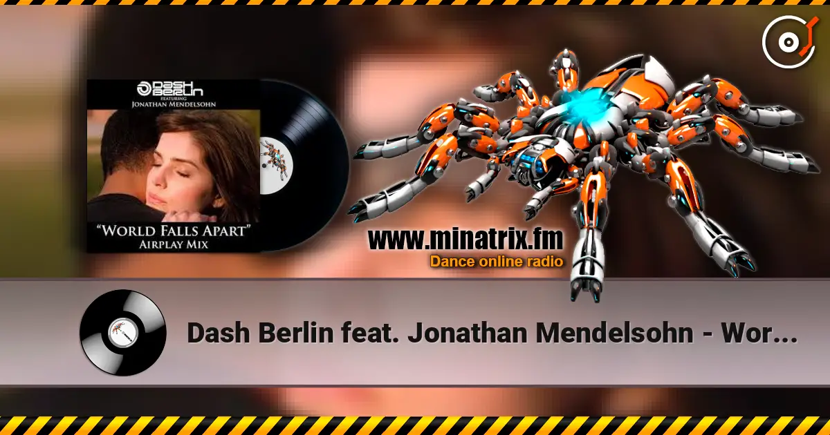 Dash Berlin feat. Jonathan Mendelsohn - World Falls Apart (Club Mix) escuchar online en alta calidad | Minatrix.FM