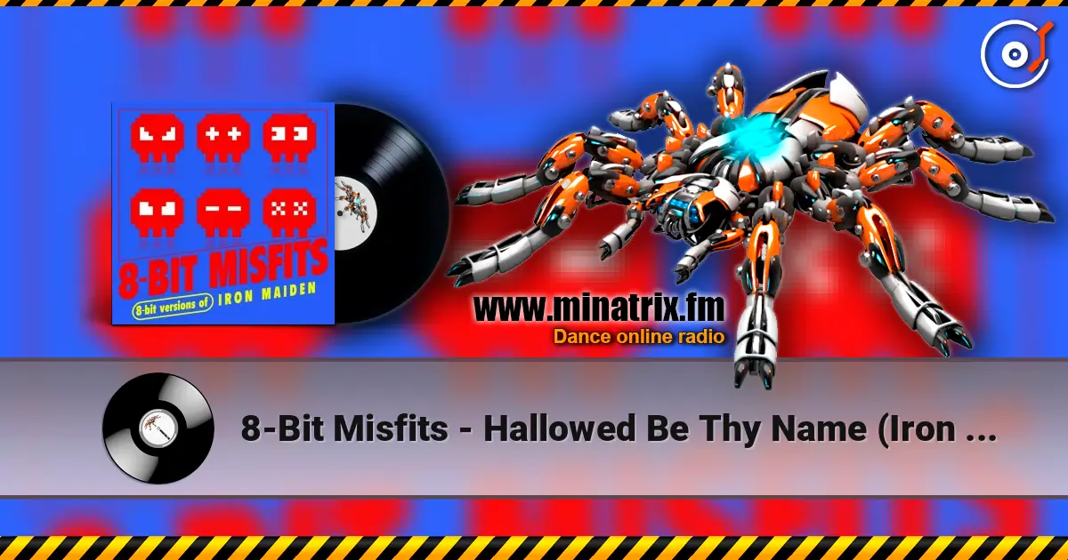8-Bit Misfits - Hallowed Be Thy Name (Iron Maiden Remix) escuchar online en alta calidad | Minatrix.FM