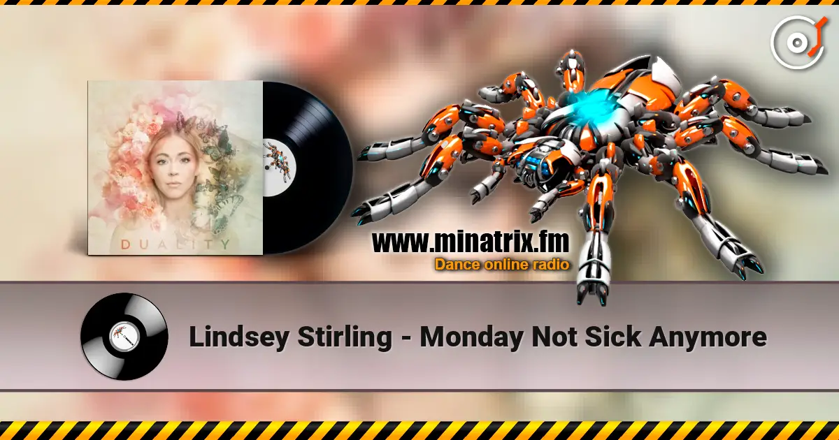 Lindsey Stirling - Monday Not Sick Anymore escuchar online en alta calidad | Minatrix.FM