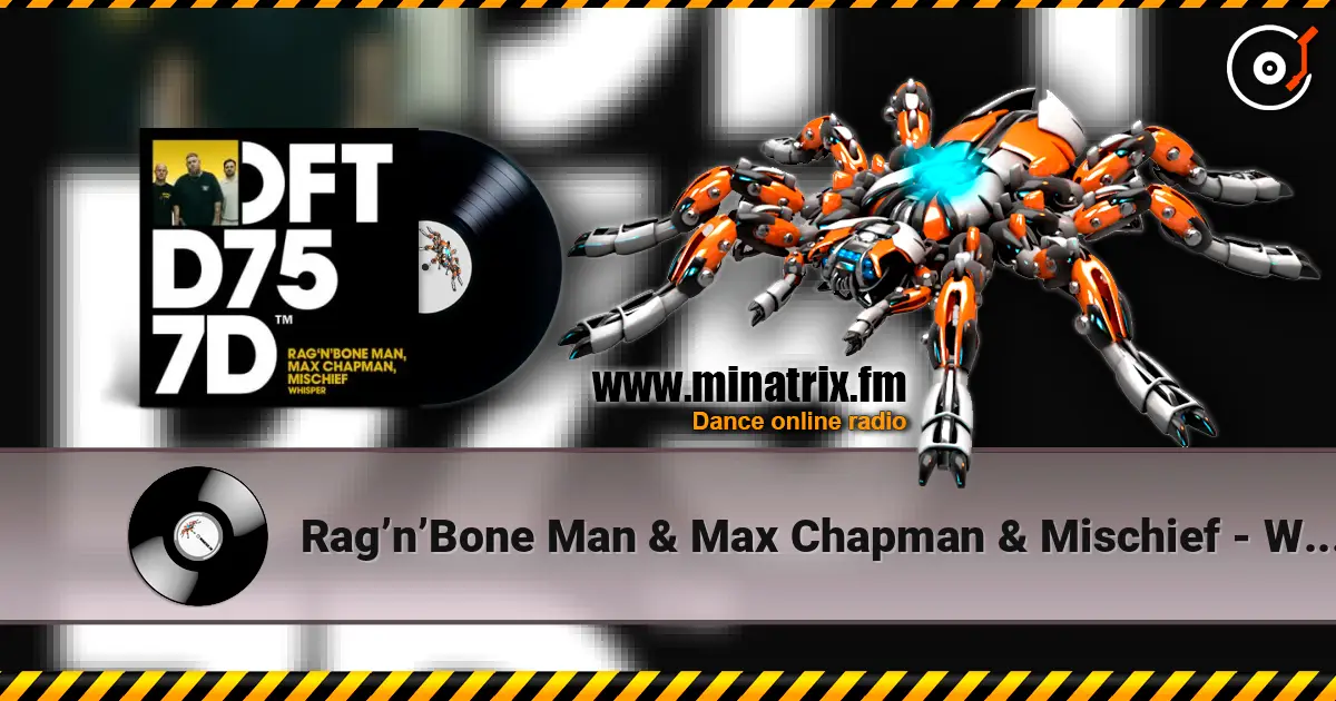 Rag’n’Bone Man & Max Chapman & Mischief - Whisper escuchar online en alta calidad | Minatrix.FM