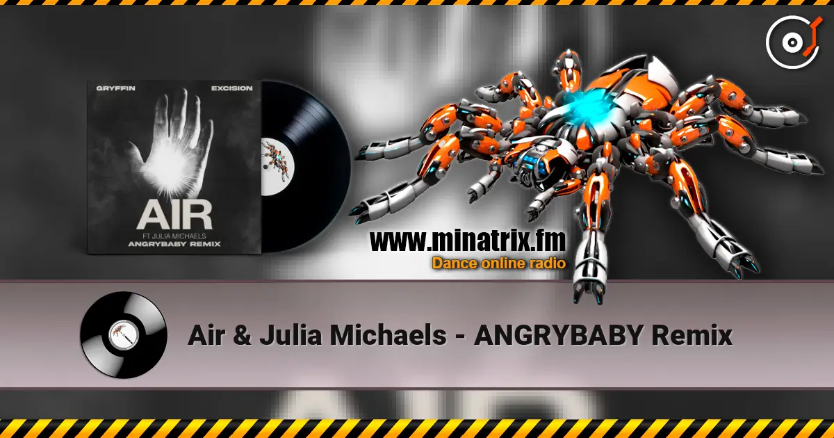 Air & Julia Michaels - ANGRYBABY Remix escuchar online en alta calidad | Minatrix.FM