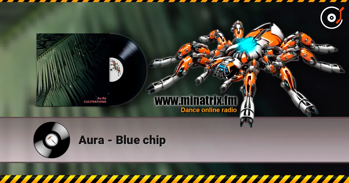 Aura - Blue chip escuchar online en alta calidad | Minatrix.FM