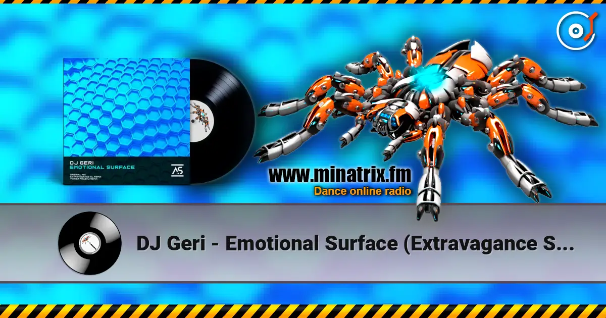 DJ Geri - Emotional Surface (Extravagance SL ‘Next To Me’ Extended Remix) escuchar online en alta calidad | Minatrix.FM