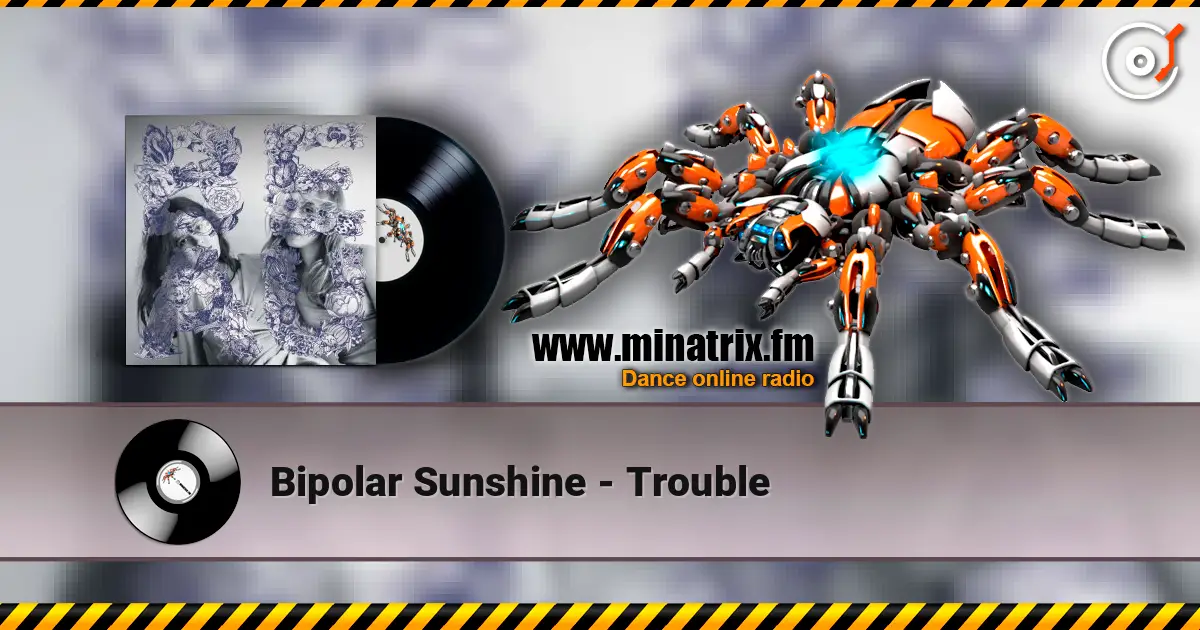 Bipolar Sunshine - Trouble escuchar online en alta calidad | Minatrix.FM