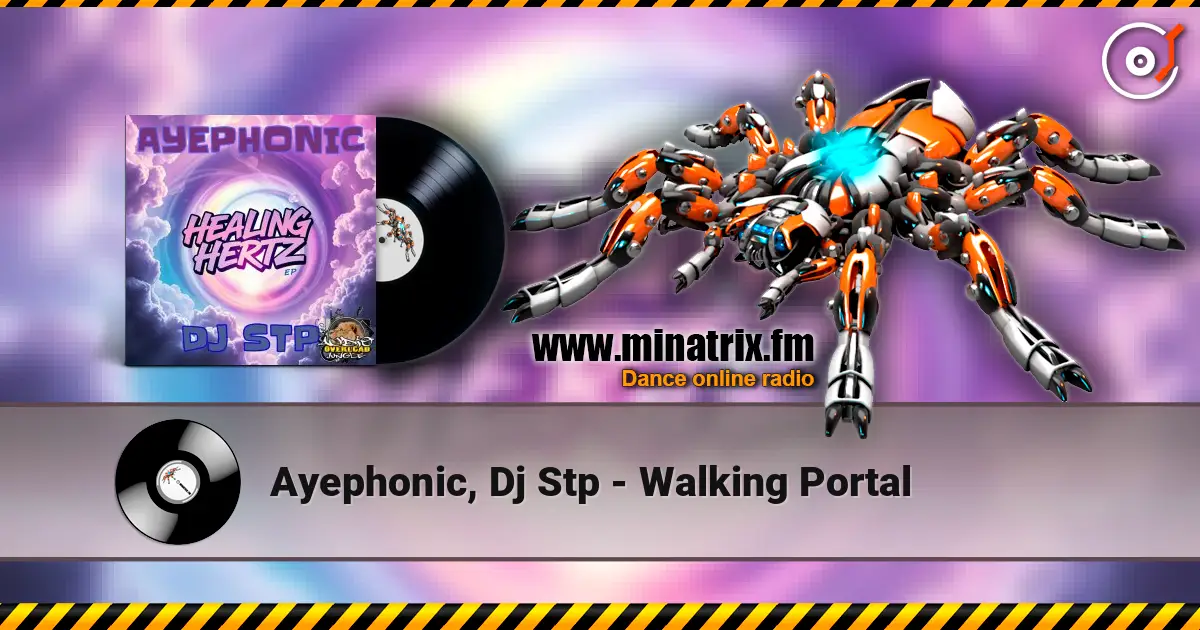 Ayephonic, Dj Stp - Walking Portal escuchar online en alta calidad | Minatrix.FM