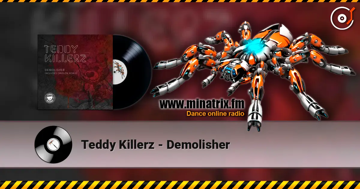 Teddy Killerz - Demolisher escuchar online en alta calidad | Minatrix.FM