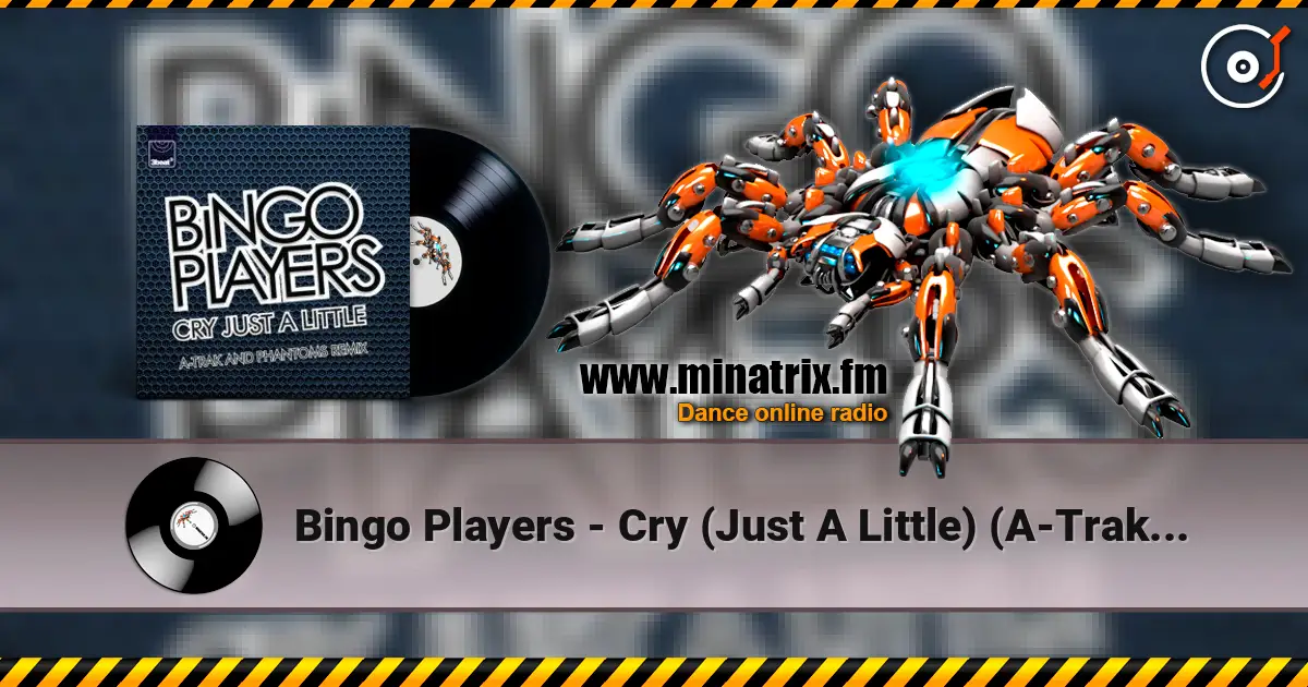 Bingo Players - Cry (Just A Little) (A-Trak & Phantoms Remix Edit) escuchar online en alta calidad | Minatrix.FM