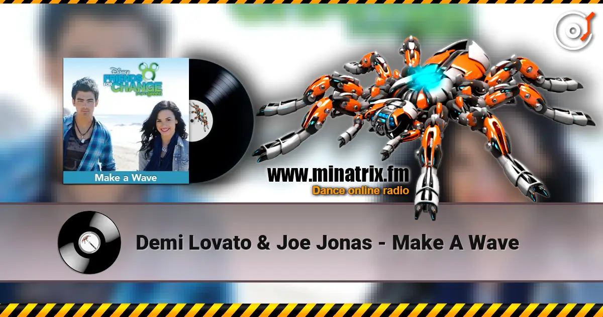 Demi Lovato & Joe Jonas - Make A Wave escuchar online en alta calidad | Minatrix.FM