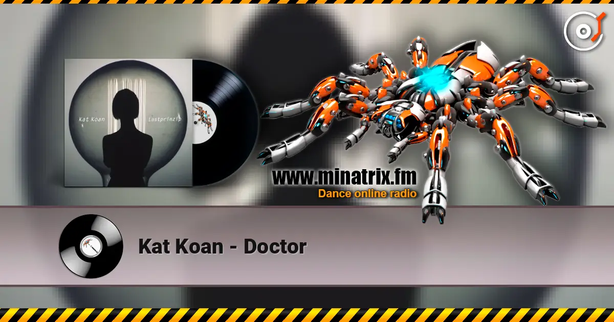 Kat Koan - Doctor escuchar online en alta calidad | Minatrix.FM