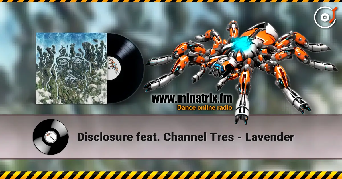 Disclosure feat. Channel Tres - Lavender escuchar online en alta calidad | Minatrix.FM