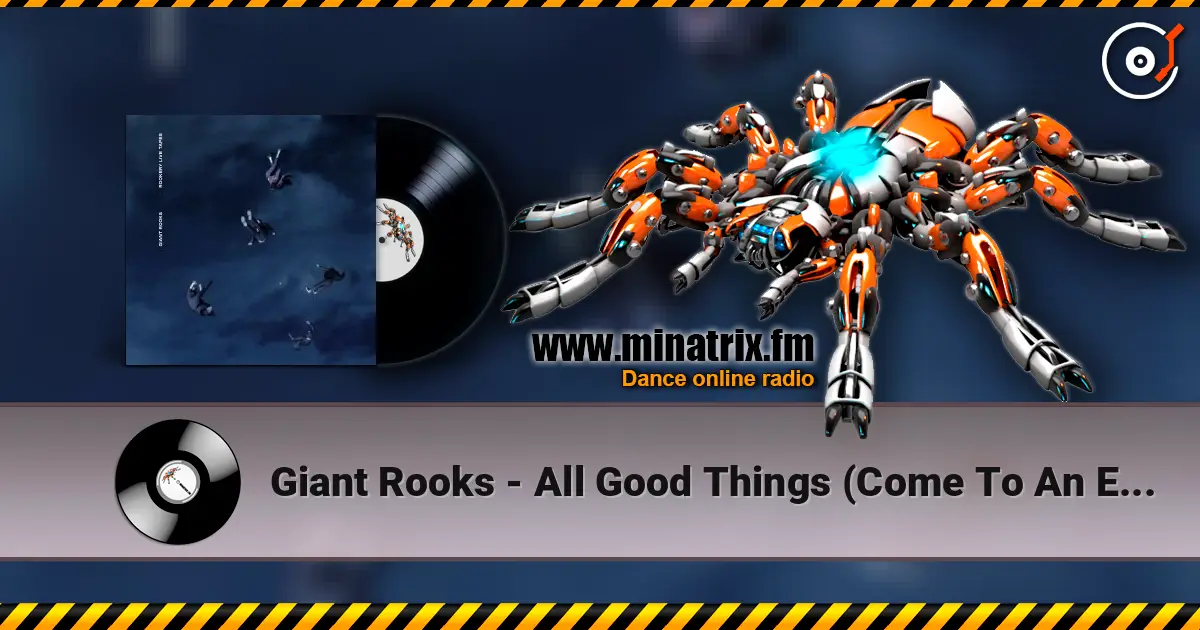 Giant Rooks - All Good Things (Come To An End) (Home Session) escuchar online en alta calidad | Minatrix.FM