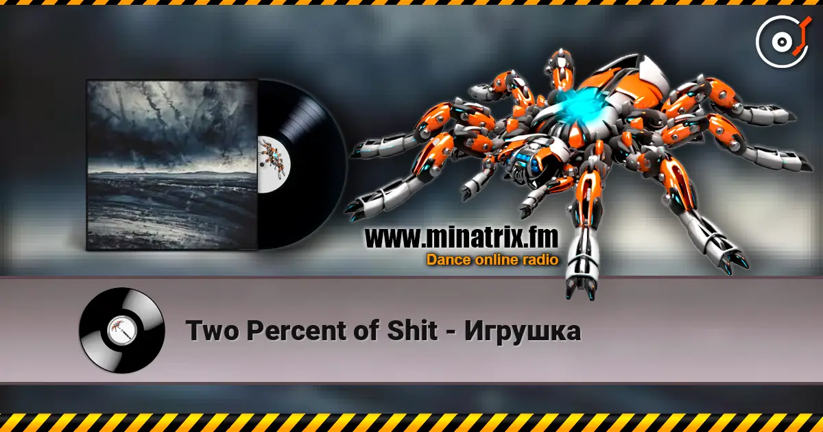 Two Percent of Shit - Игрушка escuchar online en alta calidad | Minatrix.FM