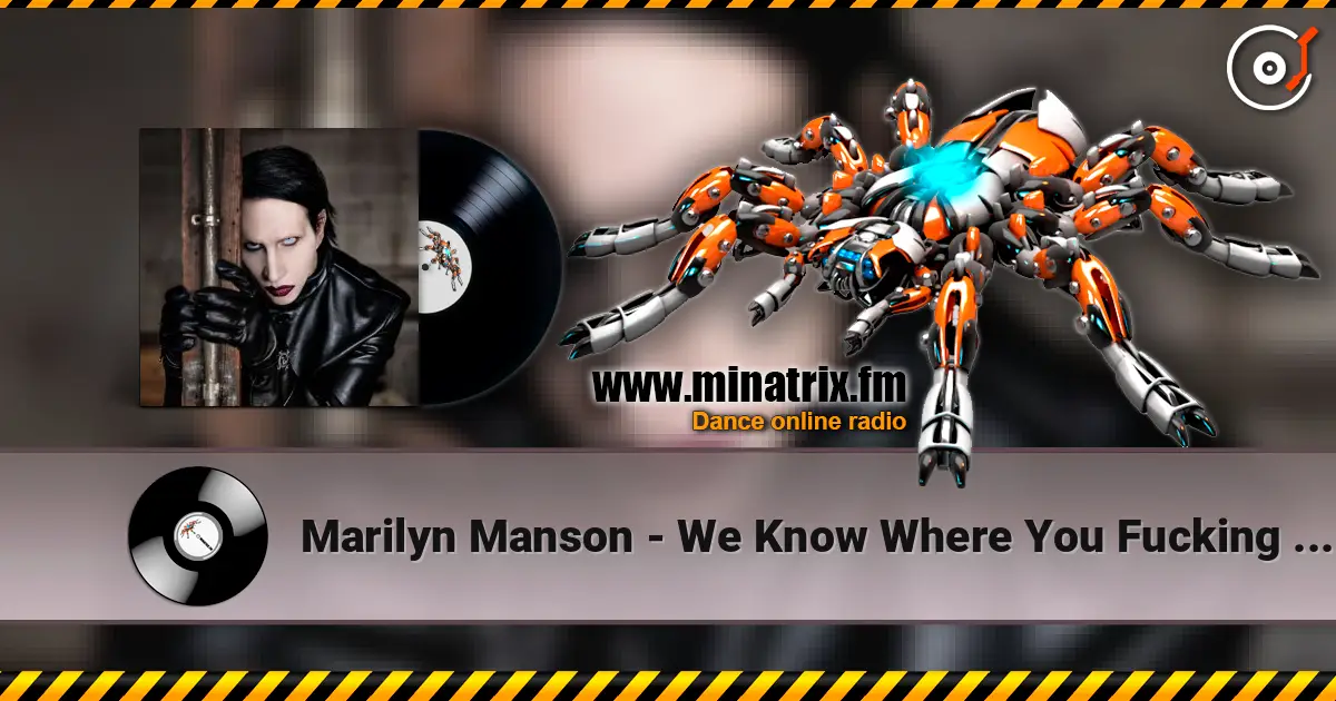 Marilyn Manson - We Know Where You Fucking Live escuchar online en alta calidad | Minatrix.FM