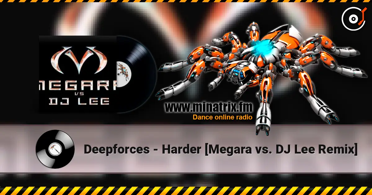 Deepforces - Harder [Megara vs. DJ Lee Remix] escuchar online en alta calidad | Minatrix.FM