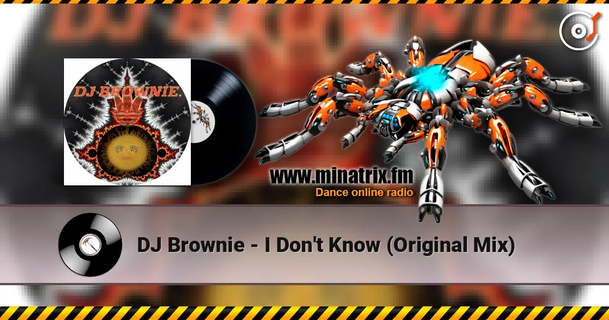 DJ Brownie - I Don't Know (Original Mix) escuchar online en alta calidad | Minatrix.FM