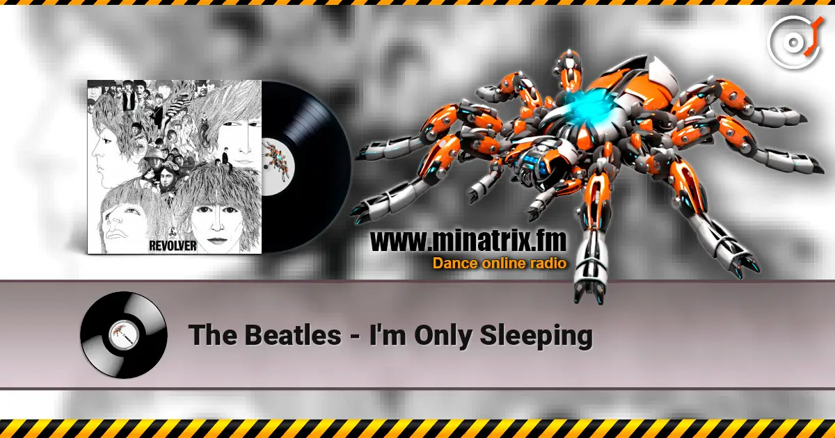 The Beatles - I'm Only Sleeping escuchar online en alta calidad | Minatrix.FM