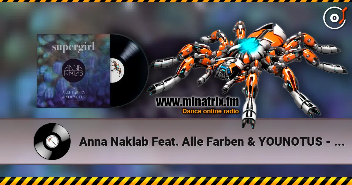Anna Naklab Feat. Alle Farben & YOUNOTUS - Supergirl (Stereo Express Remix) escuchar online en alta calidad | Minatrix.FM
