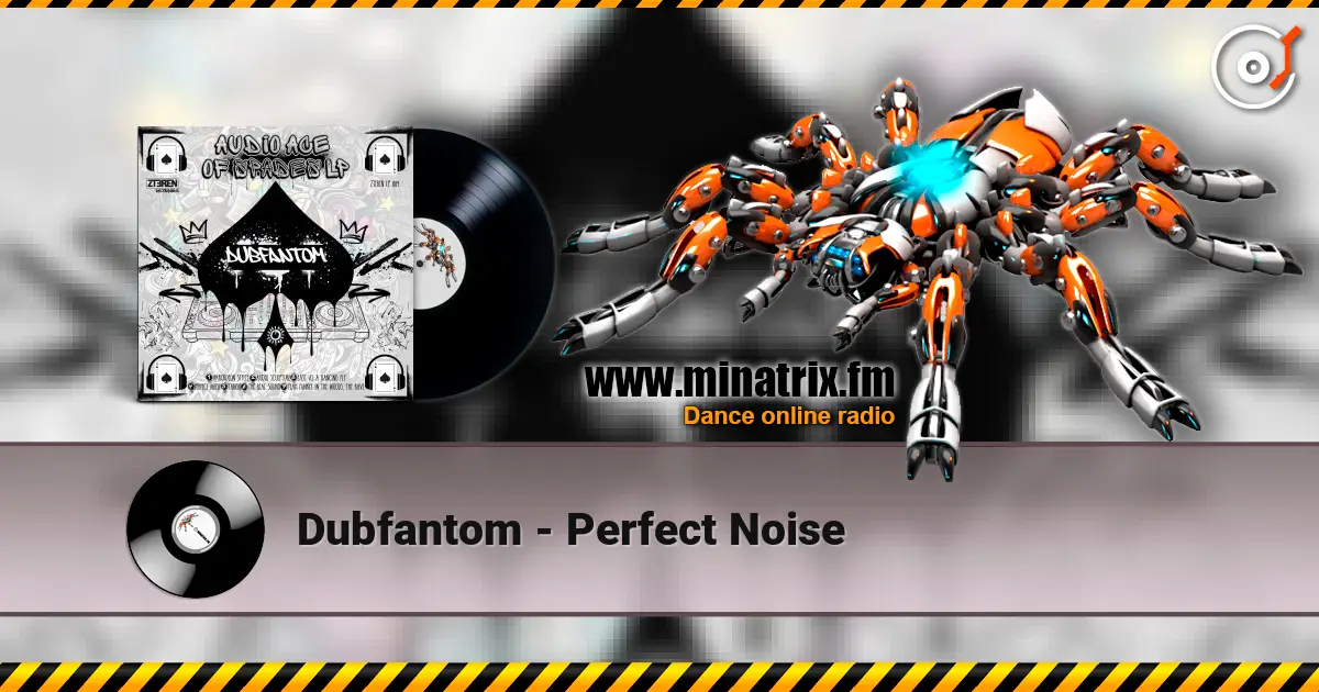 Dubfantom - Perfect Noise escuchar online en alta calidad | Minatrix.FM