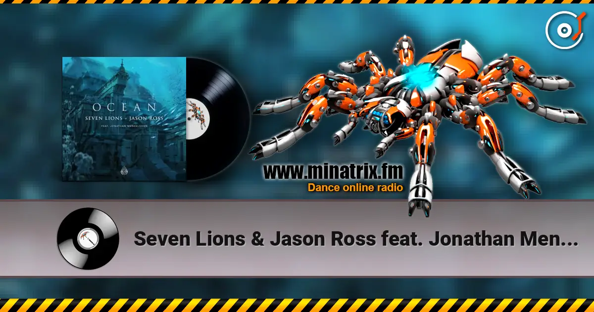 Seven Lions & Jason Ross feat. Jonathan Mendelsohn - Ocean escuchar online en alta calidad | Minatrix.FM