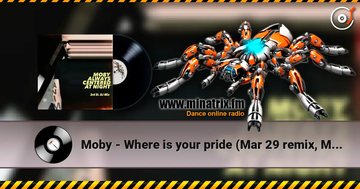 Moby - Where is your pride (Mar 29 remix, Mixed) escuchar online en alta calidad | Minatrix.FM