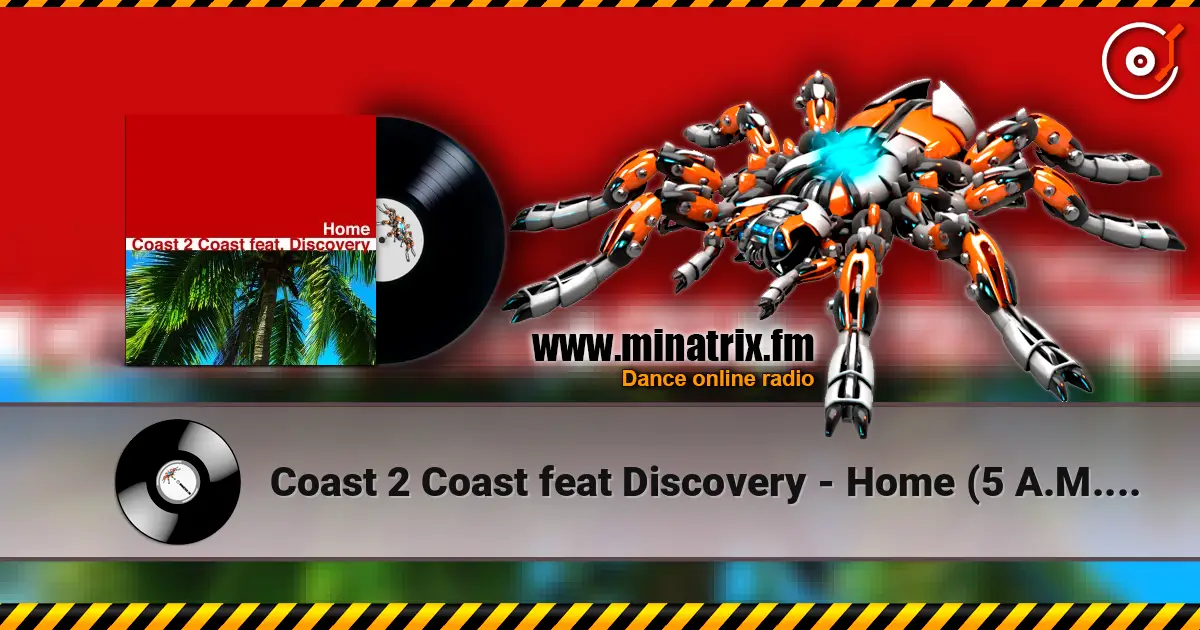 Coast 2 Coast feat Discovery - Home (5 A.M. Remix) escuchar online en alta calidad | Minatrix.FM