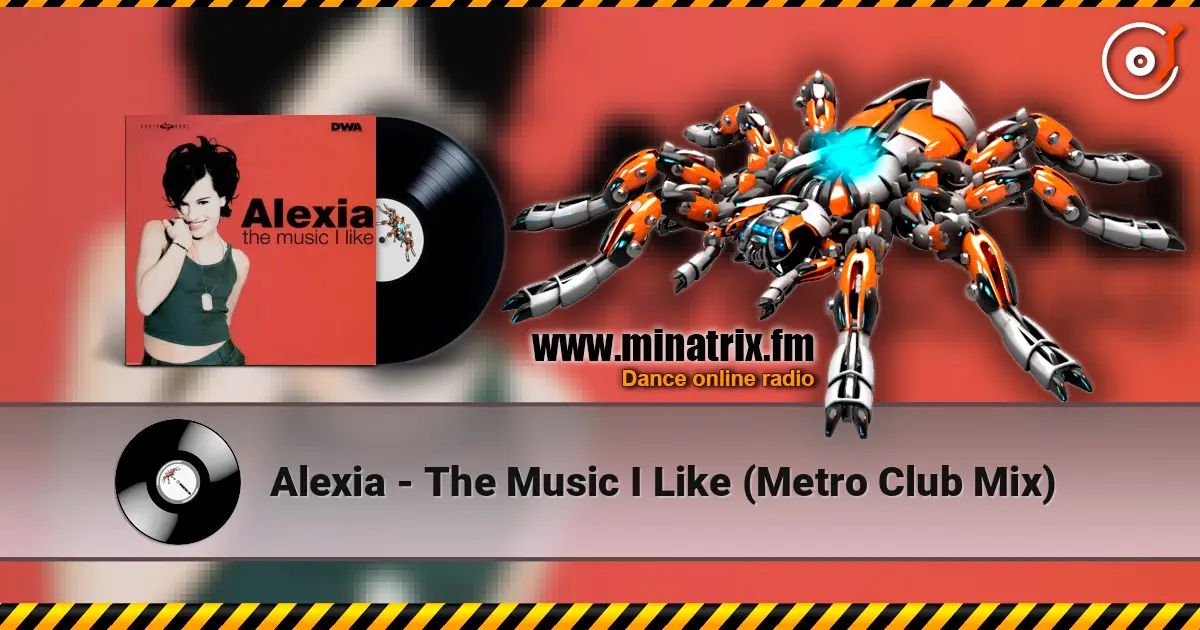 Alexia - The Music I Like (Metro Club Mix) escuchar online en alta calidad | Minatrix.FM