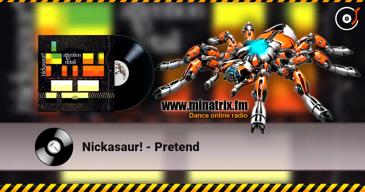 Nickasaur! - Pretend escuchar online en alta calidad | Minatrix.FM