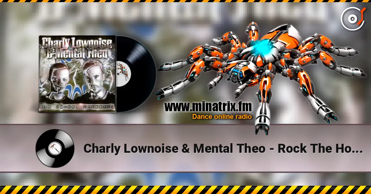 Charly Lownoise & Mental Theo - Rock The House escuchar online en alta calidad | Minatrix.FM