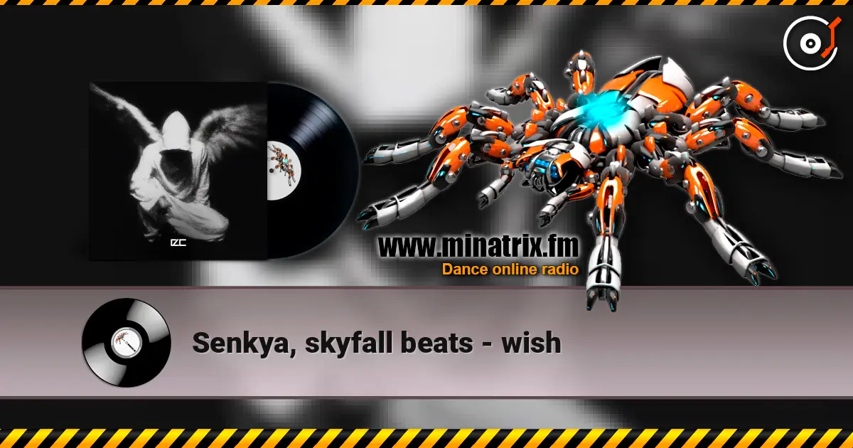 Senkya, skyfall beats - wish escuchar online en alta calidad | Minatrix.FM