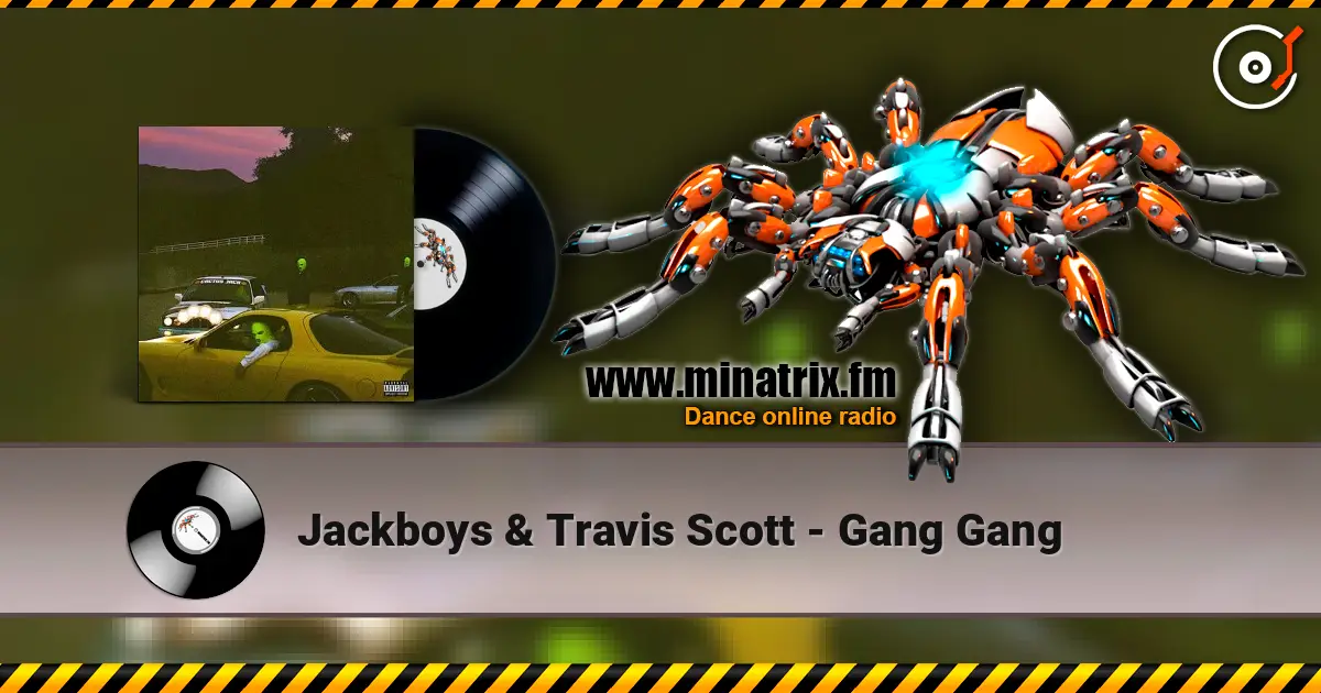 Jackboys & Travis Scott - Gang Gang escuchar online en alta calidad | Minatrix.FM