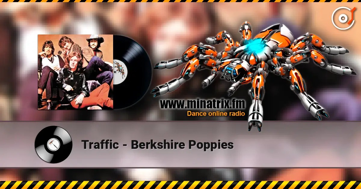 Traffic - Berkshire Poppies escuchar online en alta calidad | Minatrix.FM