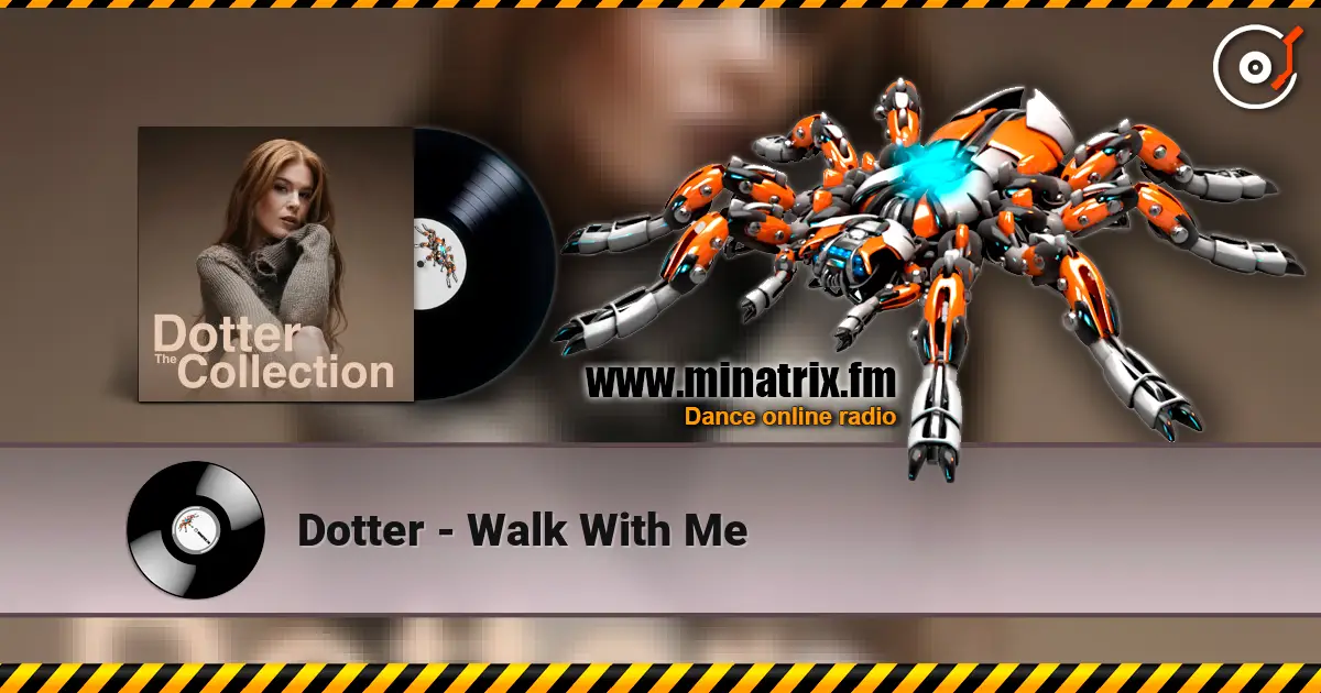 Dotter - Walk With Me escuchar online en alta calidad | Minatrix.FM