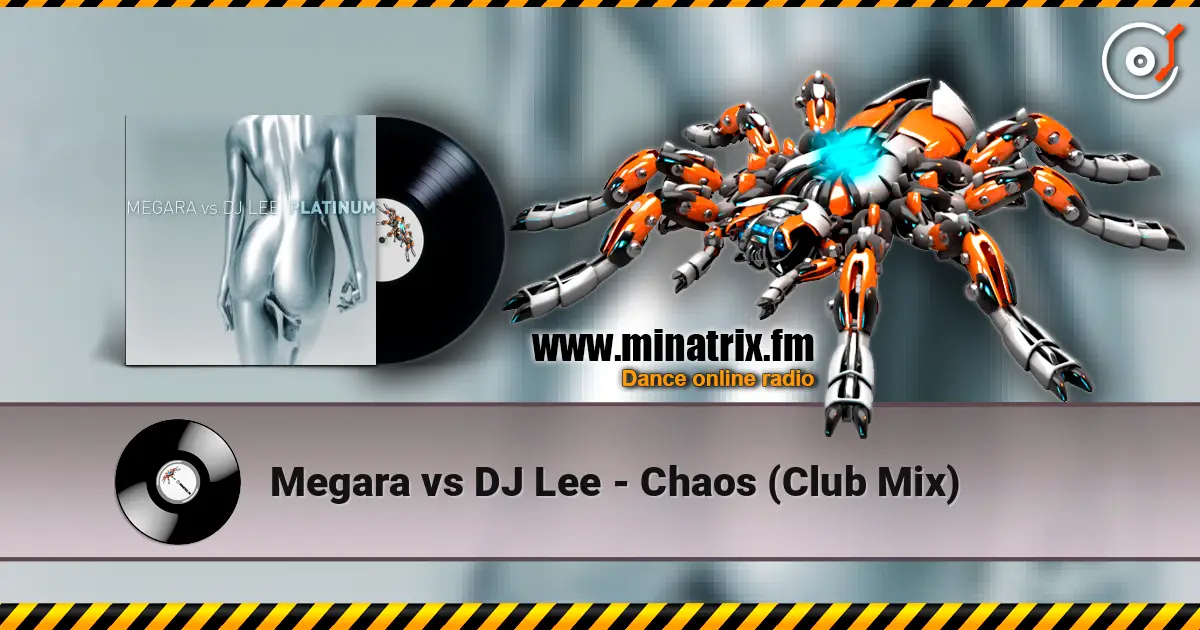 Megara vs DJ Lee - Chaos (Club Mix) escuchar online en alta calidad | Minatrix.FM