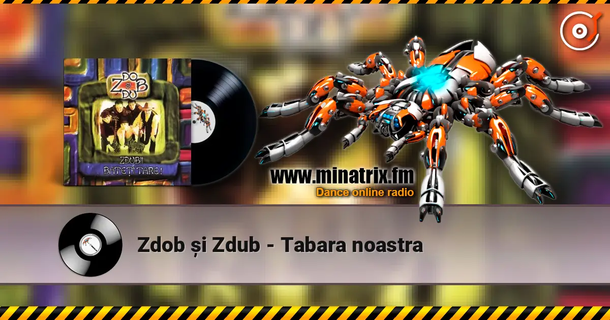 Zdob și Zdub - Tabara noastra escuchar online en alta calidad | Minatrix.FM