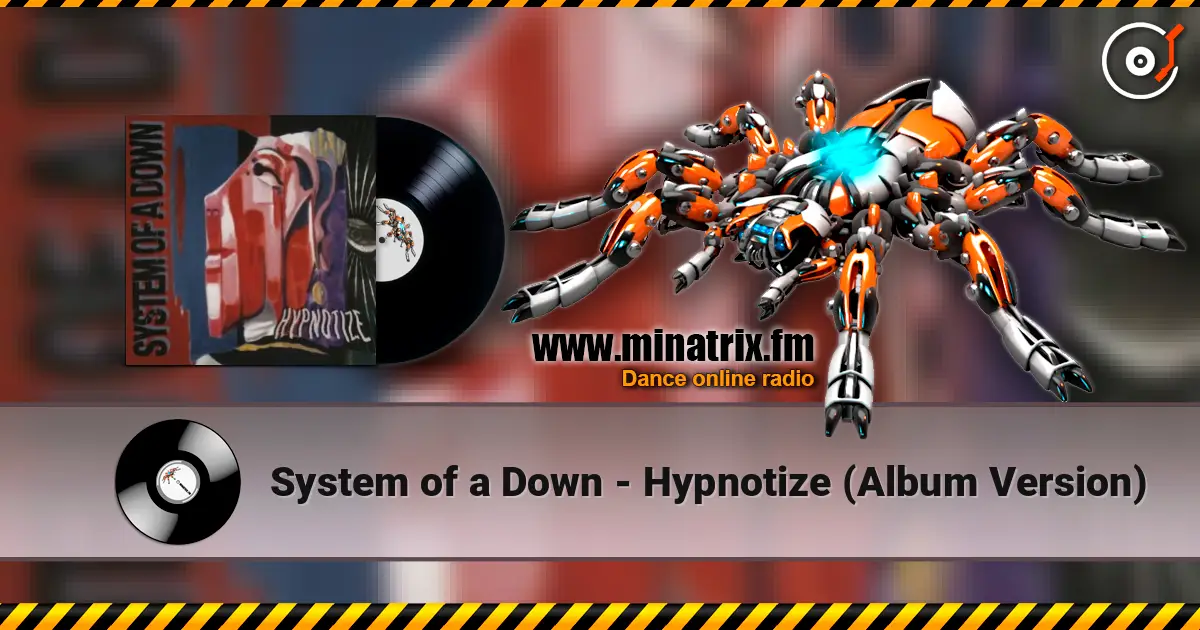 System of a Down - Hypnotize (Album Version) escuchar online en alta calidad | Minatrix.FM