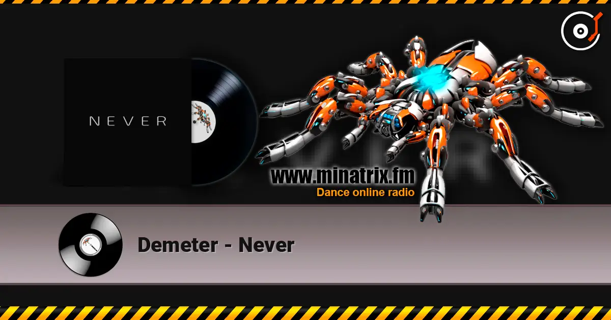 Demeter - Never escuchar online en alta calidad | Minatrix.FM