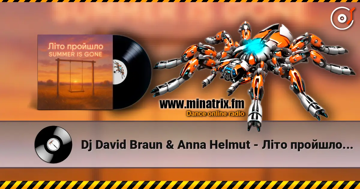Dj David Braun & Anna Helmut - Літо пройшло. Summer is gone escuchar online en alta calidad | Minatrix.FM