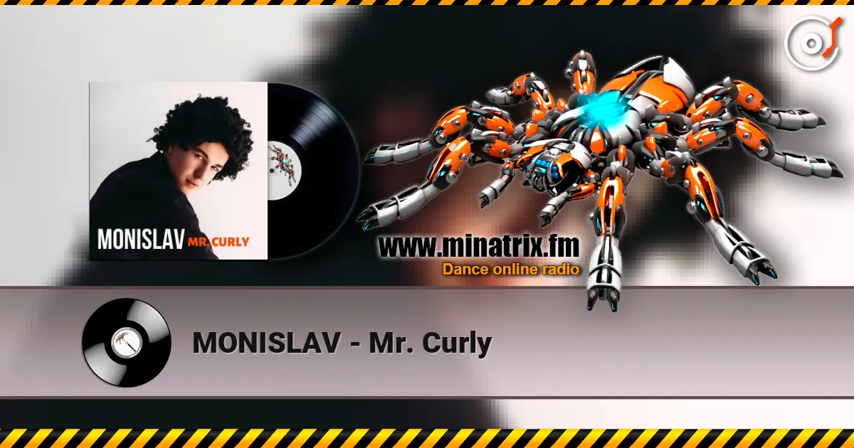 MONISLAV - Mr. Curly escuchar online en alta calidad | Minatrix.FM