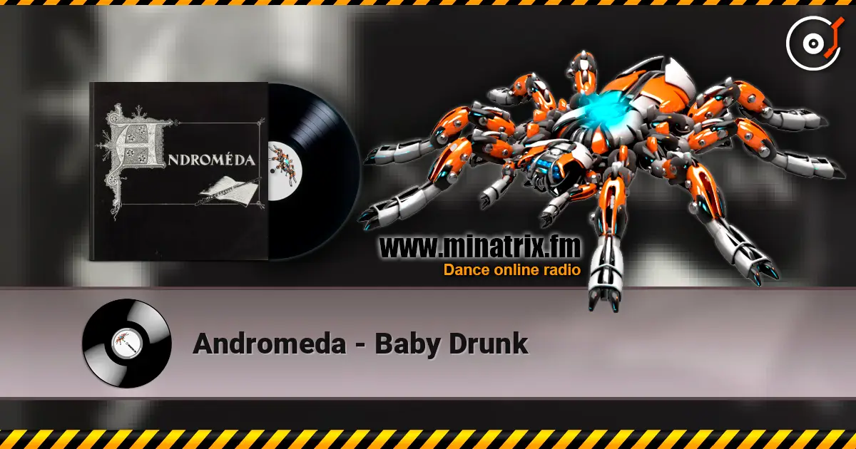 Andromeda - Baby Drunk escuchar online en alta calidad | Minatrix.FM